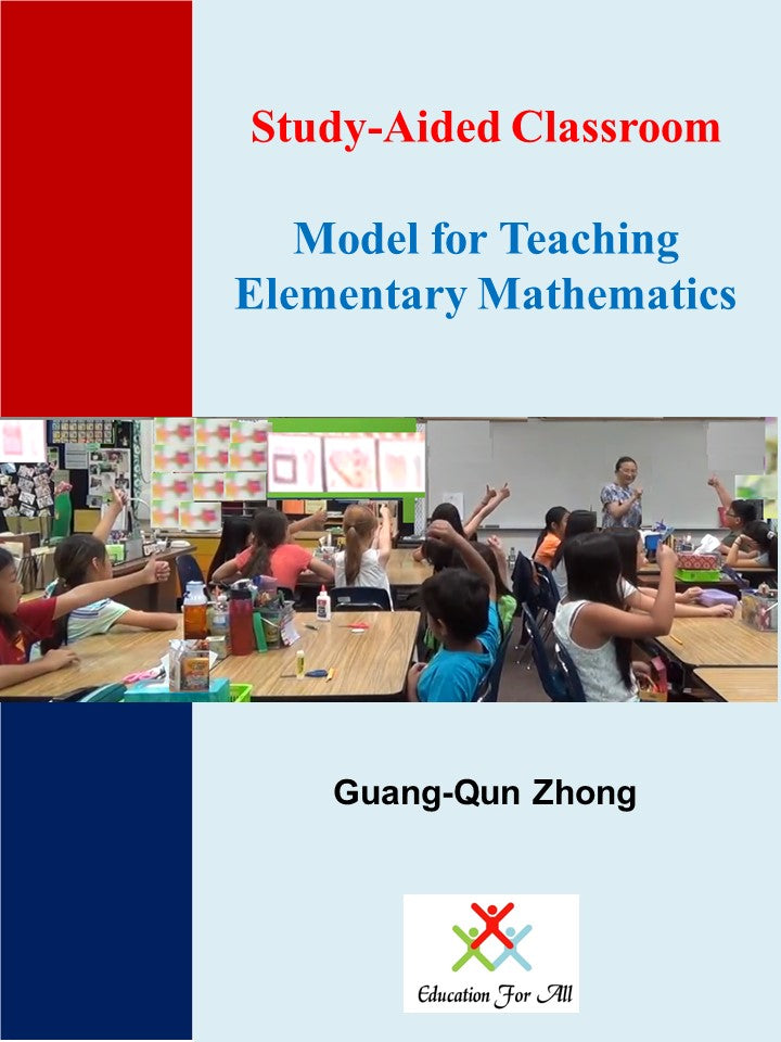 Study-Aided Classroom: Model for Teaching Elementary Mathematics (Professional Development Casebook) By Guang-Qun Zhong